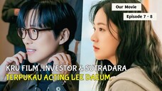 ALUR CERITA DRAMA KOREA "OUR MOVIE EPISODE 7 - 8 SUB INDO"