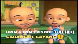 Upin Ipin GARANG KE SAYANG Full episode BACK TO SCHOOL