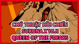 [Hoạt ảnh / Sukuna x Yuji] Queen Of The Freaks (Lễ kỷ niệm sinh nhật Yuji ngày 20/3)