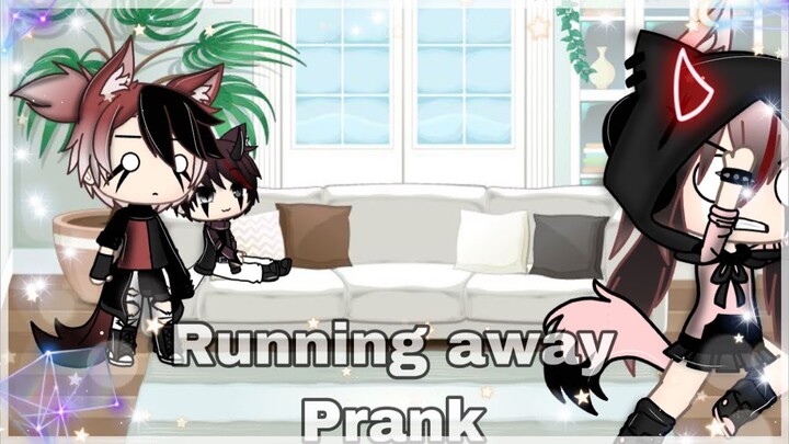||Running away prank||~gachalife~enjoy~ Alpha tea TwT
