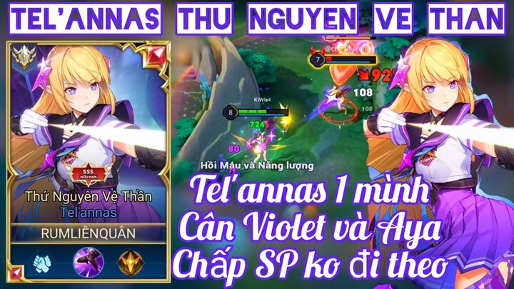 Tel'annas Thứ Nguyên Vệ Thần cân Violet và Aya chấp SP không đi theo _ Rum ○● Te