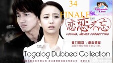 Unforgettable Love Episode 34 FINALE Tagalog Dubbed