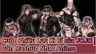 Cuộc Phiêu Lưu Kì Bí của JOJO |
Bản Mashup Nhạc Anime