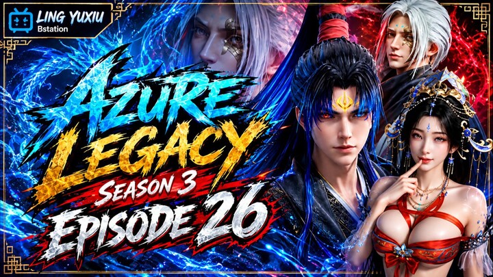 Azure Legacy Season 3 Episode 26