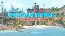 Where We Started (Valorant Montage)