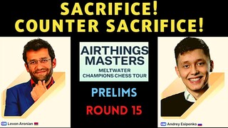 SABAYAN NG PASABOG! Airthings Master Aronian vs Esipenko Prelims Round 15