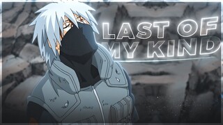 Kakashi - Last Of My Kind [Edit/AMV]!