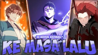 Top 10 Manhwa/Manhua Dengan Karakter Utama Kembali Ke masa Lalu