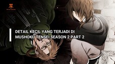 DETAIL KECIL YANG LUMAYAN JENIUS DI MUSHOKU TENSEI SEASON 2 EPISODE TERBARU