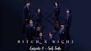 Bitch. and. Rich S2 Ep. 3 - Sub Indo