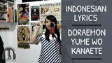 OST Doraemon - Yume o Kanaete (Lirik Terjemahan Bahasa Indonesia by Monochrome)