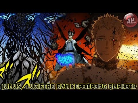 Anehnya Julius, Lucifero dan Kepompong Qliphoth | R Black Clover 311