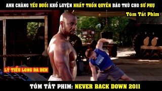 [Review Phim] Anh Chàng Yếu Đuối Khổ Luyện NHẤT THỐN QUYỀN Báo Thù Cho Sư Phụ | Never Back Down 2