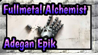 [Fullmetal Alchemist / MAD / Edisi Campuran] Adegan Epik