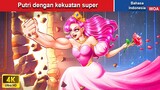 Putri dengan kekuatan super ⭐ Dongeng Bahasa Indonesia ✨ WOA Indonesian Fairy Tales
