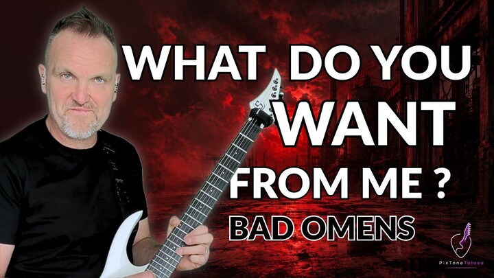BAD OMENS - WHAT DO YOU WANT FROM ME ? šø WARNING: STUCK IN YOUR HEAD š | Guitar Cover