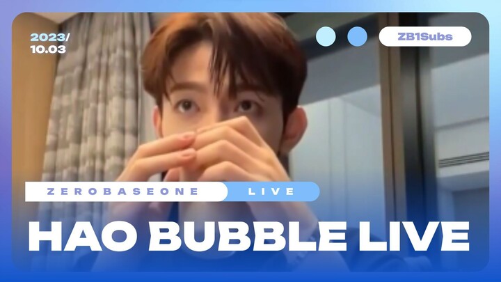 [ENG SUB] 231003 Hao Bubble Live