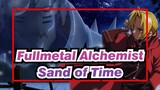 [Fullmetal Alchemist/AMV] Sand of Time