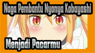 [Naga Pembantu Nyonya Kobayashi] Aku Mau Menjadi Pacarmu