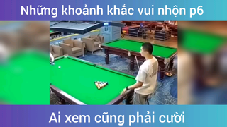 Khoảnh khắc vui nhộn p6