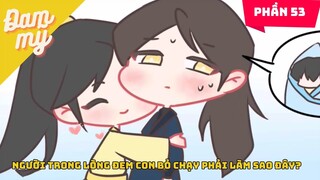 #53 Người trong lòng đem con bỏ chạy phải làm sao đây? | Review Đam Mỹ