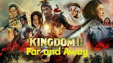 🎬 Kingdom 2: Far and Away (2022) ᴶᴾ