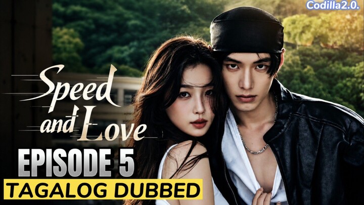 Speed and Love 2025 Episode 5 Tagalog Dubbed