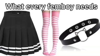 What every femboy need