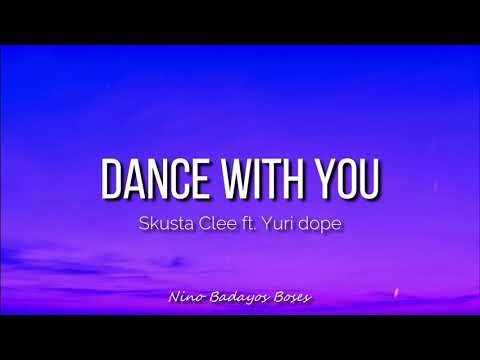 Dance With You - Skusta Clee ft. Yuri Dope (LyricsVideo)