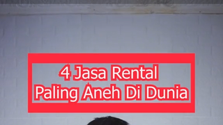 4 Jasa rental / sewa paling Aneh di Dunia