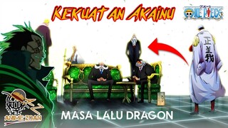 KEKUATAN DAHSYAT AKAINU & Kisah Masa Lalu DENGAN MONKEY D DRAGON - One Piece