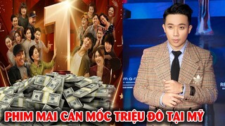 Chúc mừng Trấn Thành, phim MAI bức phá, đạt doanh thu 1 triệu USD tại thị trường Mỹ