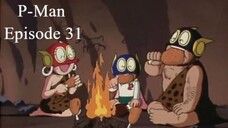 P-Man Episode 31 - Ditemukan! Papa & Mama P-Man (Subtitle Indonesia)