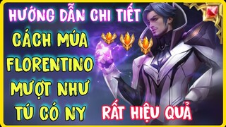 Cách chơi Florentino mượt như Tú Có NY và Setting Florentino múa mượt cực dễ và hiệu quả !