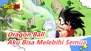 [Dragon Ball/Keren/Beat Sync] Aku Bisa Melebihi Semua Orang Bahkan Tuhan