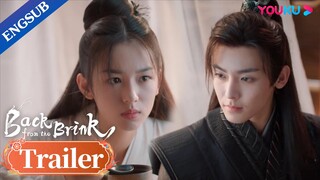 EP17-26 Trailer: Tianyao realizes Yanhui still has feeling towards him | Back from the Brink | YOUKU