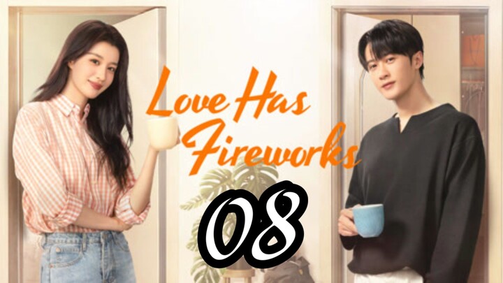 LOVE HAS FIREWORKS - EPISODE 8 [ENG SUB]