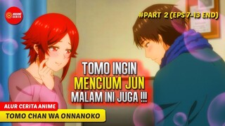 OH INI RASANYA BERPACARAN DENGAN GADIS TOMBOY YANG AGRESIF - ALUR CERITA ANIME TOMO CHAN WA ONNANOKO