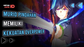 5 REKOMENDASI ANIME MC MURID PINDAHAN OVERPOWER