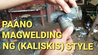 UNSAON PAG WELDING OG KALISKIS STYLE | STICK WELDING