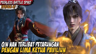 LIMA TETUA PAVILIUN SALING BERTARUNG DEMI QIN NAN - PEERLES BATTLE SPIRIT EPISODE 67