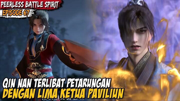 LIMA TETUA PAVILIUN SALING BERTARUNG DEMI QIN NAN - PEERLES BATTLE SPIRIT EPISODE 67