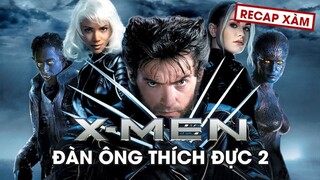 Recap Xàm #86: Dị Nhân (Phần 2)