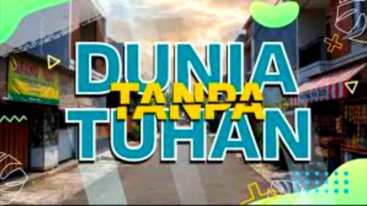 DUNIA TANPA TUHAN EPISODE 22