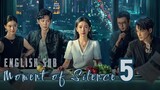 {ENG SUB} Moment of Silence  (Ci Ke Wu Sheng) Eps 05 | Cdrama 2024