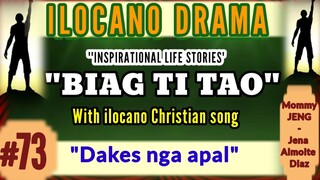 BIAG TI TAO #73 (Inspirational DRAMA ILOCANO) "Dakes nga apal" with ilocano Christian song