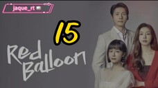 Title: Red Balloon| Tagalog dubbed | kdrama 2022 (episode 15)