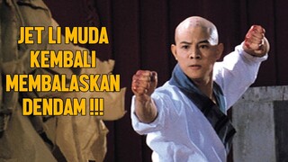 JET LI MUDA KEMBALI MELANJUTKAN BALAS DENDAM   ALUR CERITA FILM JET LI