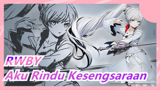[RWBY] [Epik/Beat-Sync] Aku Merindukan Kesengsaraan