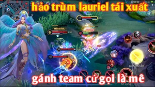 Liên Quân _ Trùm Lauriel Cuối Cùng Cũng Chịu Tái Xuất | Team Bạn Rất Hay Nhưng Hảo Rất Tiếc